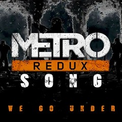We Go Under (Metro Redux Song) - DAGames