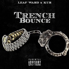 Trench Bounce Ft Kur