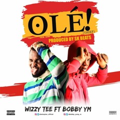WIZZY TEE ft BOBBY YM - OLE (thief)