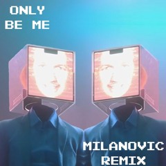 DROELOE - Only Be Me (MILANOVIC REMIX)