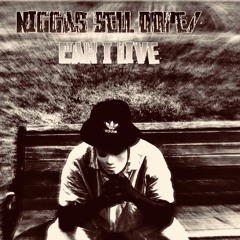 Niggas Sell Dope/ Can I live