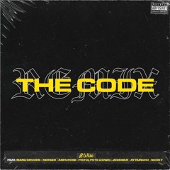 The Code ft. Manu Crooks, Kerser, Anfa Rose, Pistol Pete & Enzo, Jesswar, Ay Huncho, Nooky