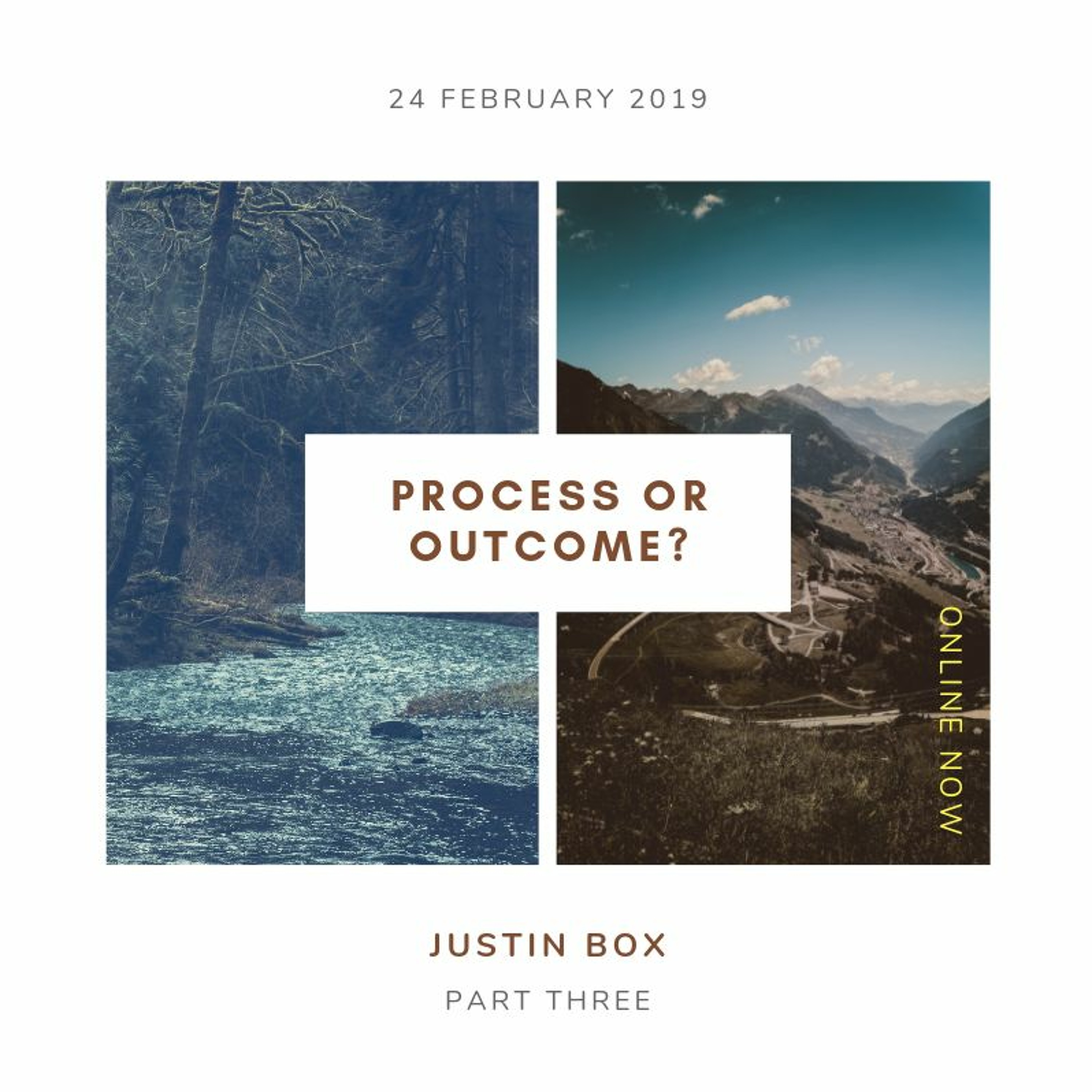 Process Or Outcome? Part Three. Justin Box // 24.02.19