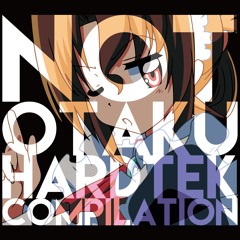 ［F/C］NOT-OTAKU HARDTEK COMPILATION［XFD］