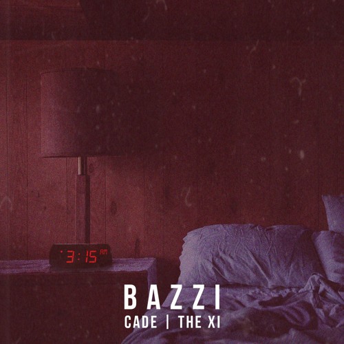 Bazzi - 3:15 (CADE x The XI Remix)