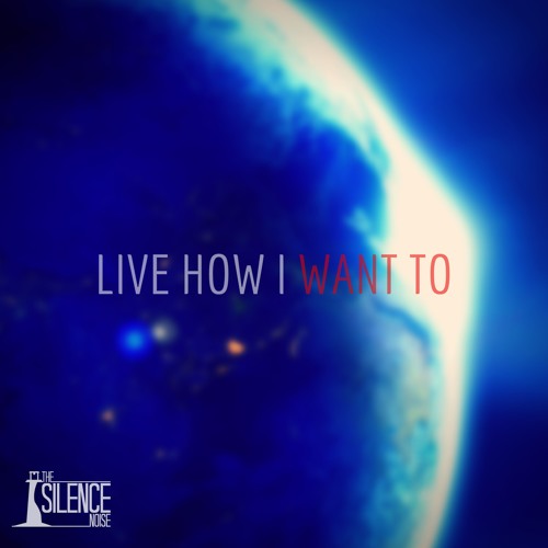 Live How I Want To