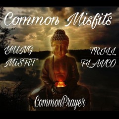 CommonPrayers Ft. TrillFlavco