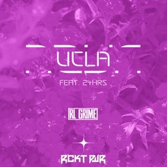RL Grime - UCLA (RCKT PWR Remix)
