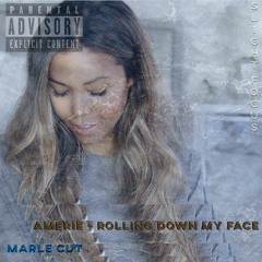 AMERIE - ROLLING DOWN MY MARBLE CUT FACE