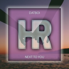 Datboi - Next To You [Free Download]