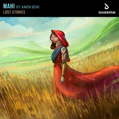 Lost Stories - Mahi [Ft. Kavita Seth]
