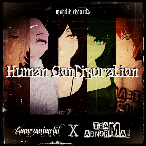 Amnez Animetal - Human Configuration (feat. TeamAbnormaL)
