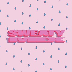Sweaty Mix 01