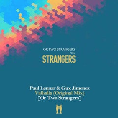 Paul Lennar & Gux Jimenez - Valhalla (Original Mix) [Or Two Strangers]