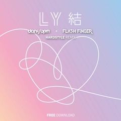 BTS  - Fake Love (Dany BPM & Flash Finger Hardstyle Remix) [Free DL]