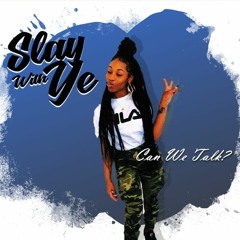 SlayWithYe - Can We Talk? Prod. By JetMuzik