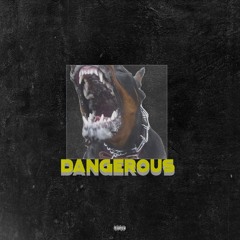 Dangerous