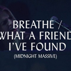 Hillsong Worship -  Breathe/ What A Friend I've Found (HD)