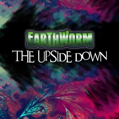 Earthworm - The Upside Down (Preview)