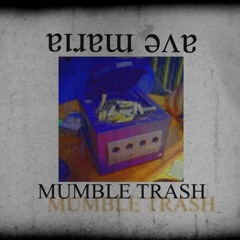 MUMBLE TRASH