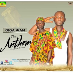 Giga Wan - The Anthem (Prod. By Maccoy) Mp3