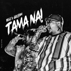 Tama Na ft. Olecram