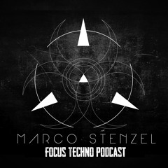 Marco Stenzel @ Focus Techno Podcast 03