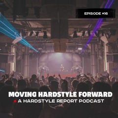 Moving Hardstyle Forward #16: Best of 2018