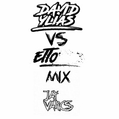 David Ylias VS Etto Mix