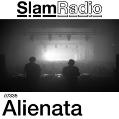 #SlamRadio - 335 - Alienata