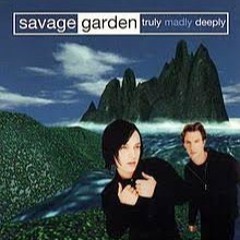 truly madly deeply, savage garden