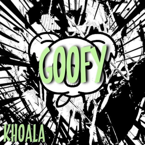 KHOALA - GOOFY [FREE DOWNLOAD]