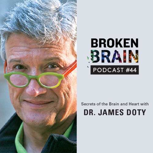 #44: Secrets of the Brain and Heart with Dr. James Doty