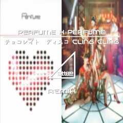 Perfume X Perfume - チョコレイト・ディスコ Cling Cling (ettee Live Mashup Bootleg)