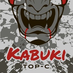 Top-C - Kabuki (OFFICIAL) || TSP001