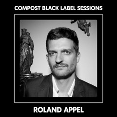 CBLS506 | Compost Black Label Sessions | ROLAND APPEL guestmix
