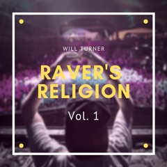 Raver's Religion Vol.1 | by Will Turner