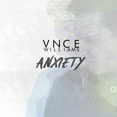 VNCE Williams - Anxiety (Acoustic Cover)