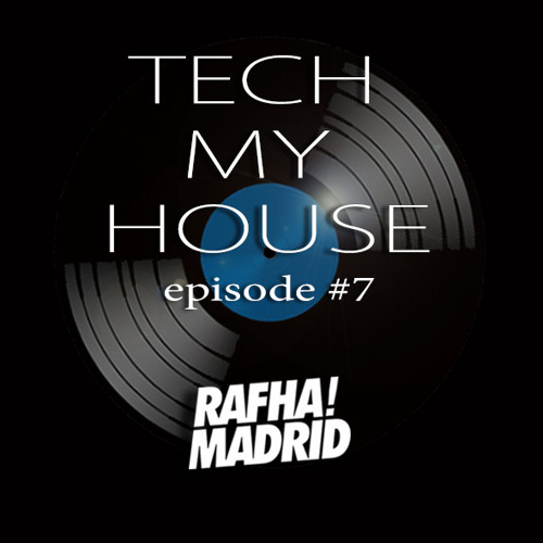 Rafha Madrid · Tech My House · Episode 7