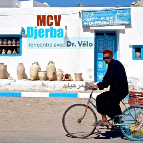 Stream MCV à DJERBA rencontre le Dr.Vélo Tahar Rihane by Radio Bellevue Web  | Listen online for free on SoundCloud