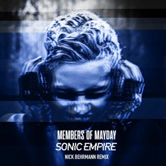 [FREE DOWNLOAD] Members Of Mayday - Sonic Empire (Nick Behrmann Remix)