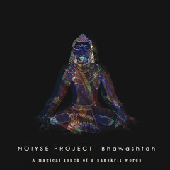 NOIYSE PROJECT - Bhawashtah (original mix)  FREE DOWNLOAD