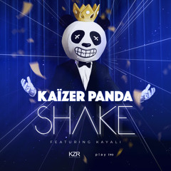 Kaïzer Panda feat Kayali - Shake (Club Mix)