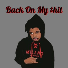 Back On My Shit