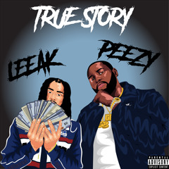 leeak - True Story (ft Peezy)