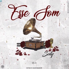 Soly - Esse Som (Hosted By CasaDosBangers)