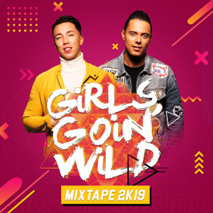 Girls Goin' Wild "2K19" by Diaz & Bruno