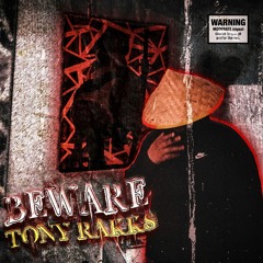 Tony Rakks - "Beware" (SlickMixByVic)