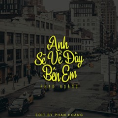 Anh Sẽ Về Đây Bên Em - Phan Hoàng