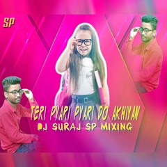 Teri Pyari Pyari Do Akhiyan Remix Dj Suraj Sp Mixing